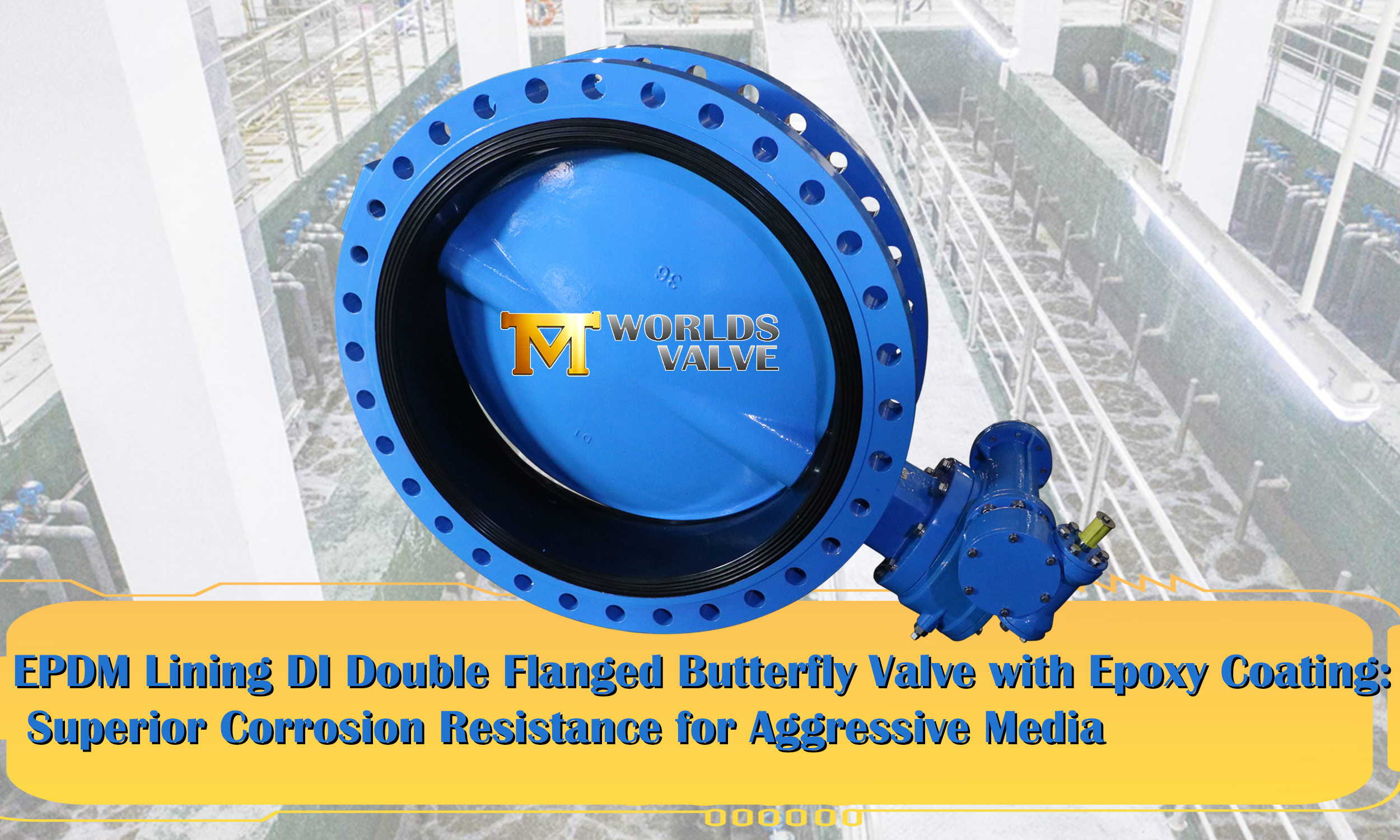 EPDM Lining DI Double Flanged Butterfly Valve with Epoxy Coating: Superior Corrosion Resistance for Aggressive Media