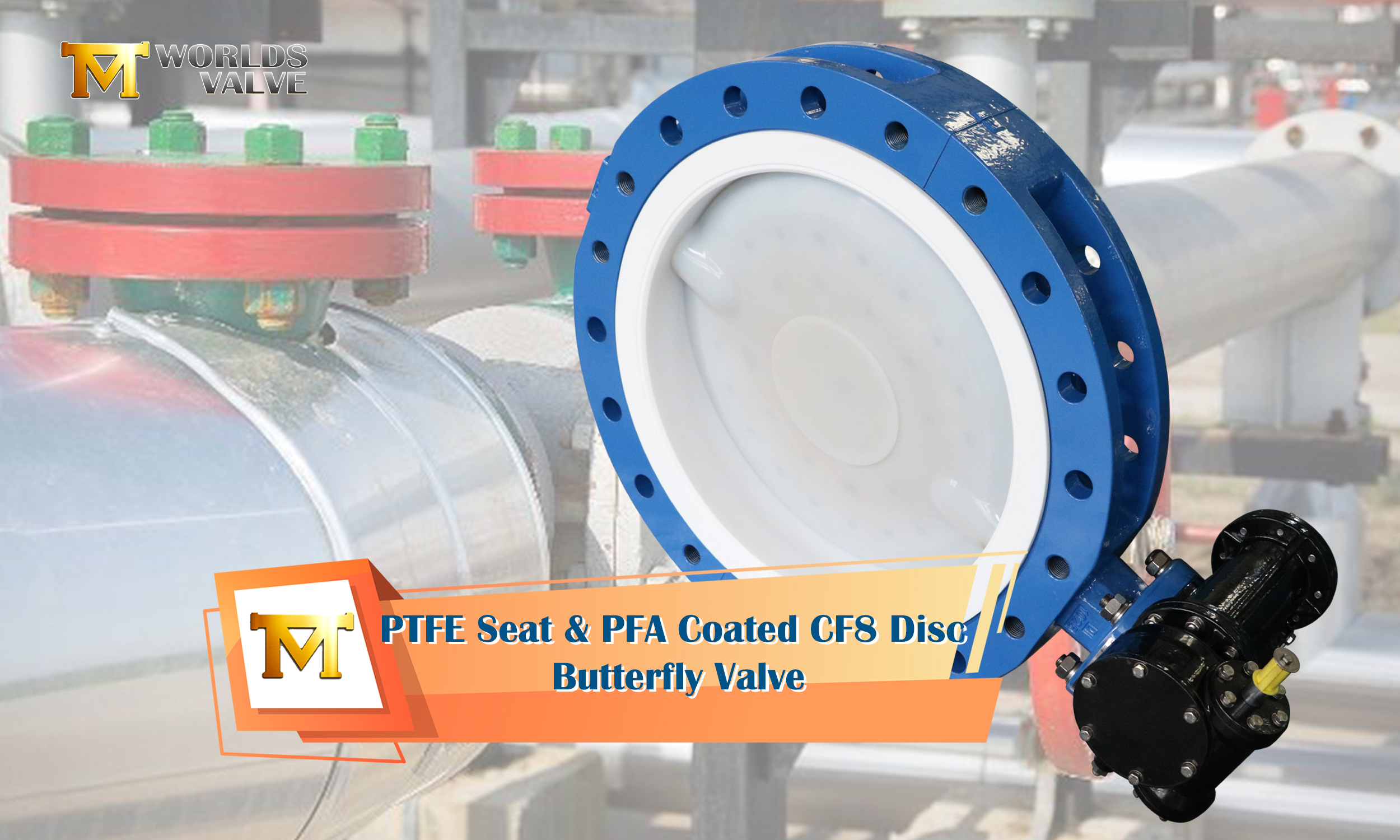 PTFE Seat & PFA Coated CF8 Disc Butterfly Valve: Advanced Protection for Ultra-Corrosive Applications